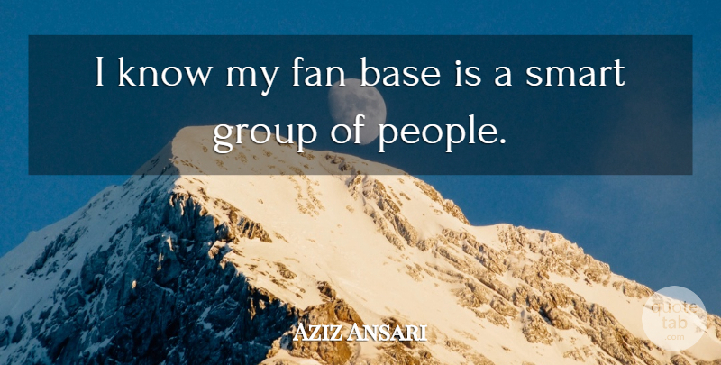 Aziz Ansari Quote About Smart, People, Fans: I Know My Fan Base...