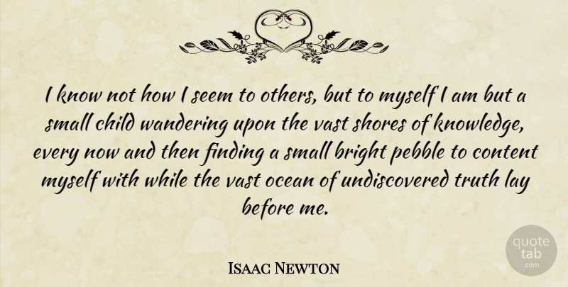 Isaac Newton Quote About Children, Ocean, Atheism: I Know Not How I...