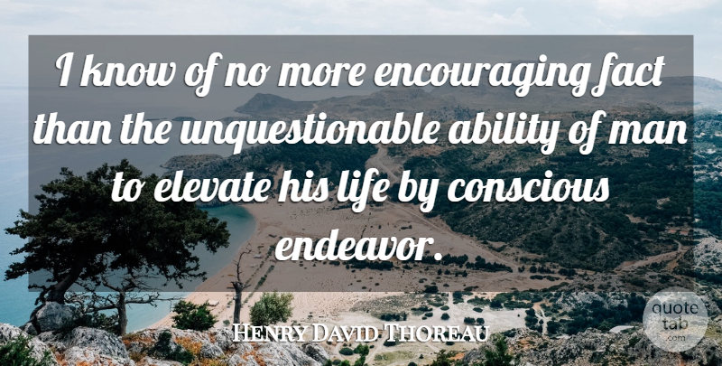 Henry David Thoreau Quote About Inspirational, Life, Success: I Know Of No More...