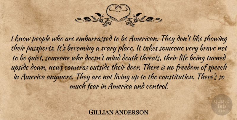 Gillian Anderson Quote About Doors, America, People: I Know People Who Are...