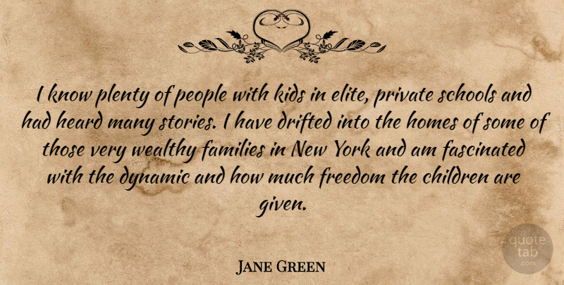 Jane Green Quote About Children, Drifted, Dynamic, Families, Fascinated: I Know Plenty Of People...