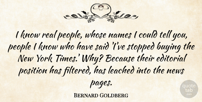 Bernard Goldberg Quote About New York, Real, Names: I Know Real People Whose...