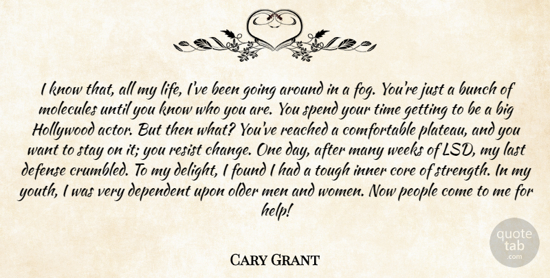 Cary Grant Quote About Bunch, Core, Defense, Dependent, Found: I Know That All My...