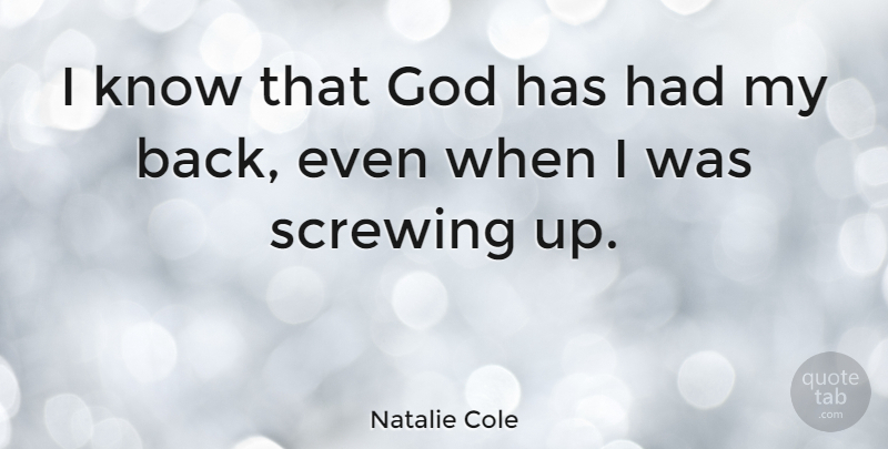 Natalie Cole Quote About God: I Know That God Has...