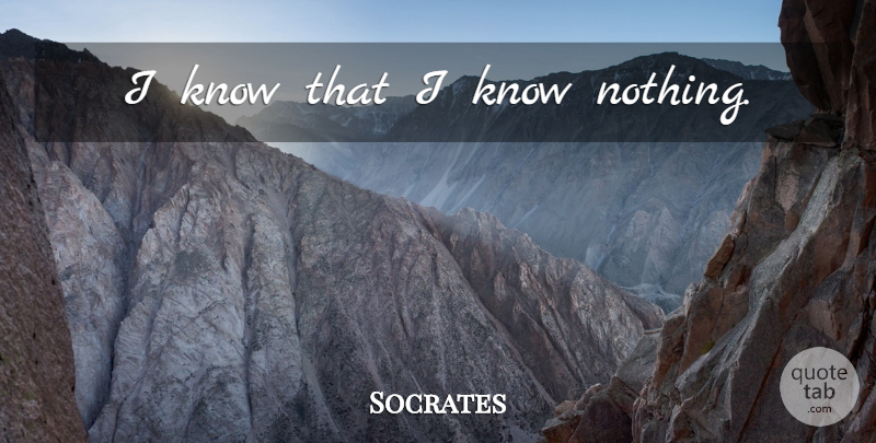 Socrates Quote About Knows: I Know That I Know...