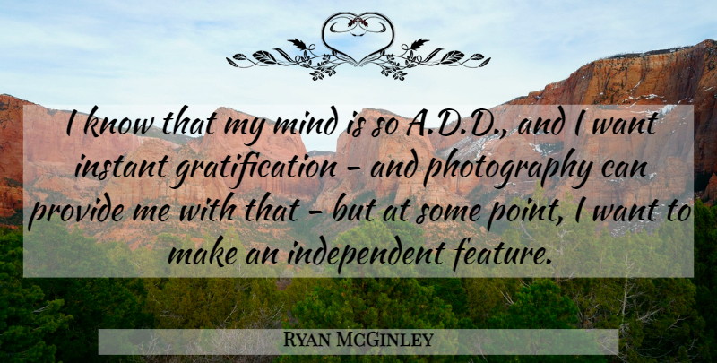 Ryan McGinley Quote About Mind: I Know That My Mind...