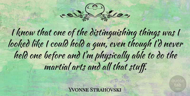 Yvonne Strahovski Quote About Art, Gun, Able: I Know That One Of...