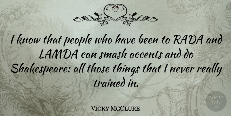 Vicky McClure Quote About People: I Know That People Who...