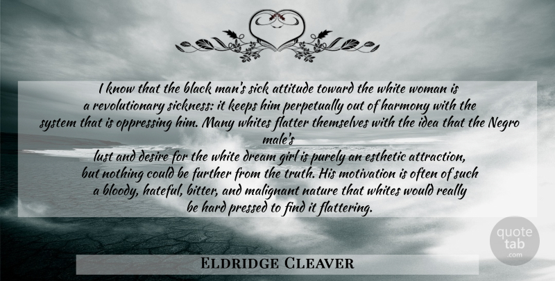 Eldridge Cleaver Quote About Girl, Dream, Motivation: I Know That The Black...
