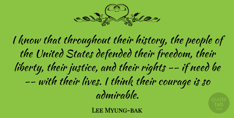 Lee Myung-bak Quote About Thinking, Rights, Justice: I Know That Throughout Their...