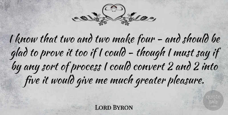Lord Byron Quote About Math, Two, Giving: I Know That Two And...