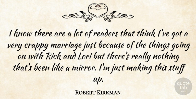 Robert Kirkman Quote About Crappy, Marriage, Readers, Rick: I Know There Are A...