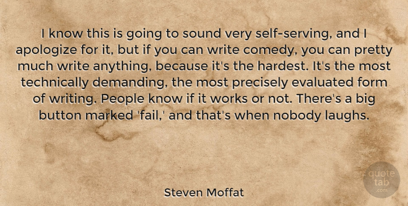 Steven Moffat Quote About Writing, Self, People: I Know This Is Going...