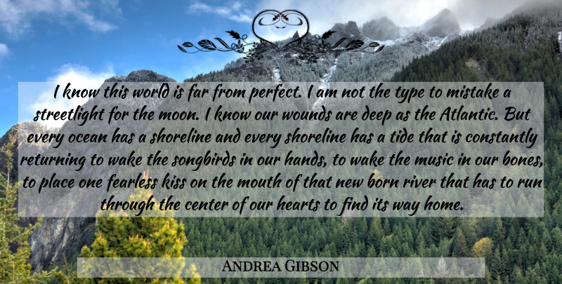Andrea Gibson Quote About Running, Mistake, Ocean: I Know This World Is...