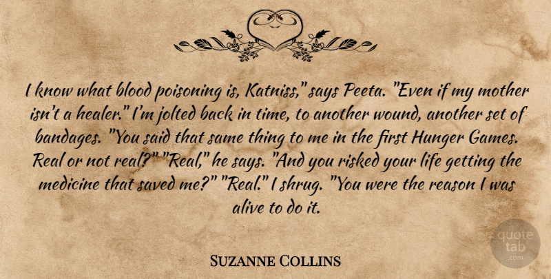 Suzanne Collins Quote About Mother, Real, Blood: I Know What Blood Poisoning...