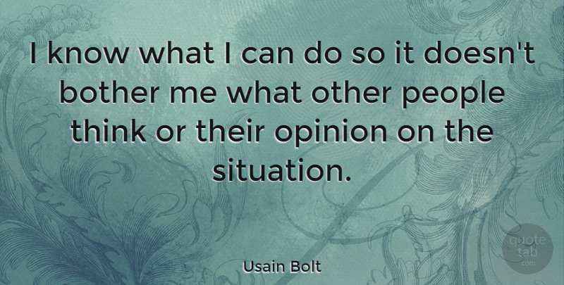 Usain Bolt Quote About Inspiration, Thinking, People: I Know What I Can...
