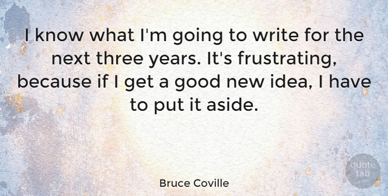 Bruce Coville Quote About Good: I Know What Im Going...