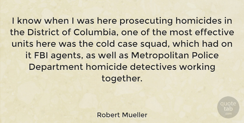 Robert Mueller Quote About Squad, Fbi Agents, Police: I Know When I Was...