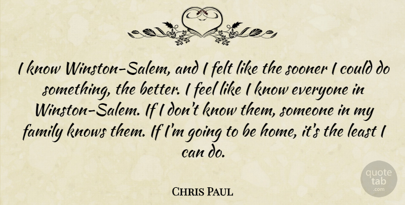 Chris Paul Quote About Family, Felt, Knows, Sooner: I Know Winston Salem And...