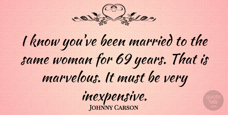Johnny Carson Quote About Successful, Years, Married: I Know Youve Been Married...