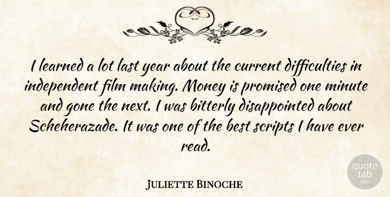 Juliette Binoche Quote About Best, Current, French Actress, Gone, Last: I Learned A Lot Last...