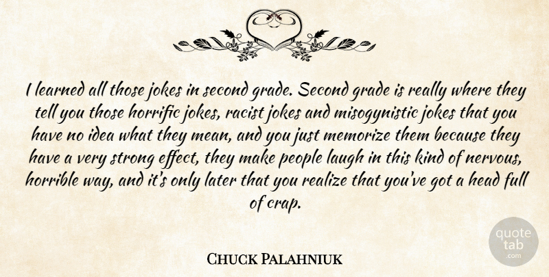 Chuck Palahniuk Quote About Strong, Mean, Ideas: I Learned All Those Jokes...