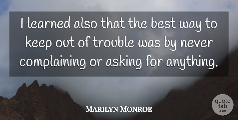 Marilyn Monroe Quote About Inspiring, Asking, Way: I Learned Also That The...