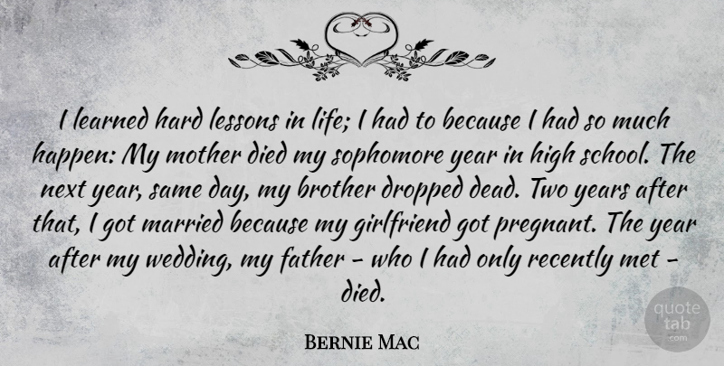 Bernie Mac Quote About Mother, Girlfriend, Brother: I Learned Hard Lessons In...