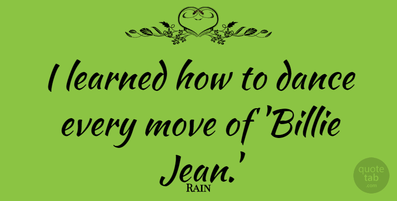 Rain Quote About undefined: I Learned How To Dance...