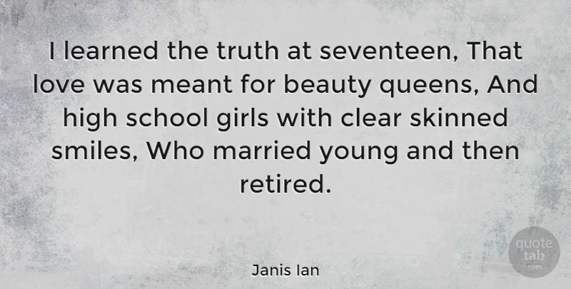 Janis Ian Quote About Girl, Queens, School: I Learned The Truth At...