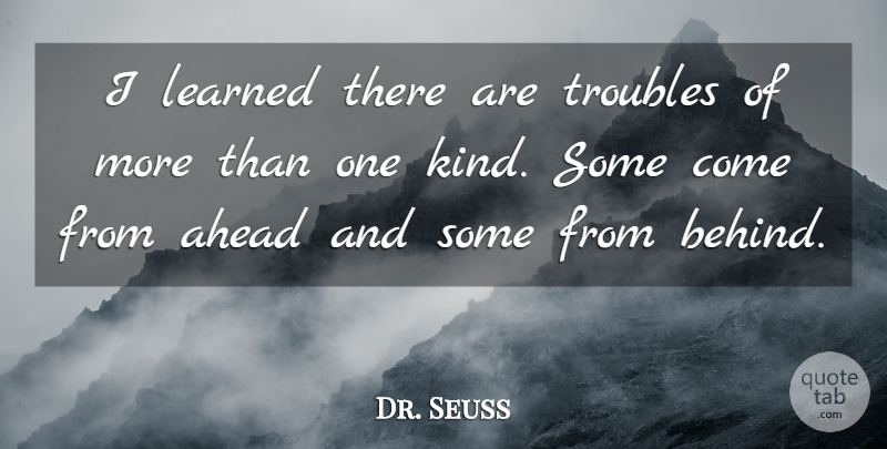 Dr. Seuss Quote About Cancer, Hard Times, Tough Times: I Learned There Are Troubles...