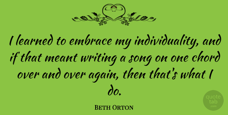 Beth Orton Quote About Chord, Learned, Meant: I Learned To Embrace My...