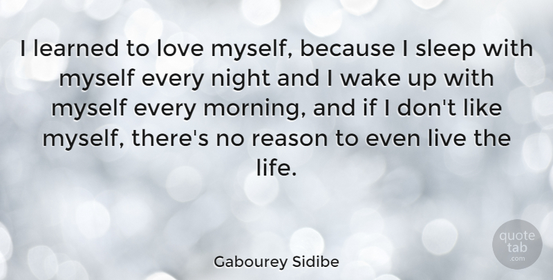 Gabourey Sidibe Quote About Morning, Live Life, Sleep: I Learned To Love Myself...
