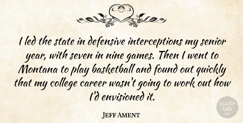 Jeff Ament Quote About Career, Defensive, Envisioned, Found, Led: I Led The State In...