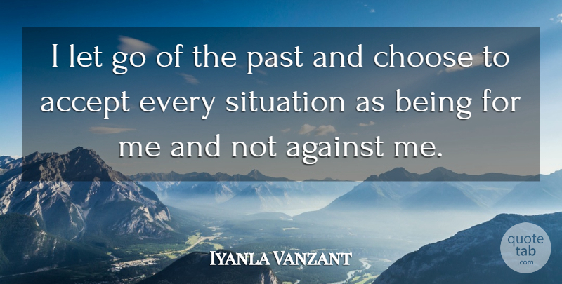 Iyanla Vanzant Quote About Letting Go, Past, Accepting: I Let Go Of The...