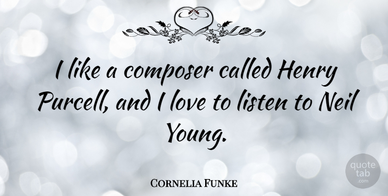 Cornelia Funke Quote About Young, Composer: I Like A Composer Called...