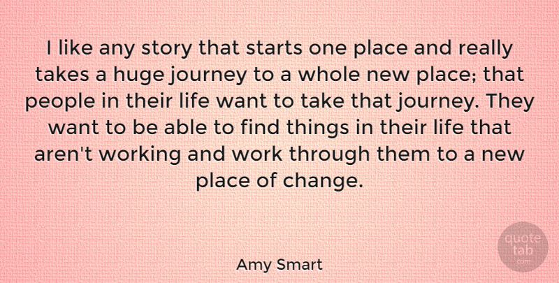 Amy Smart Quote About Journey, People, Stories: I Like Any Story That...