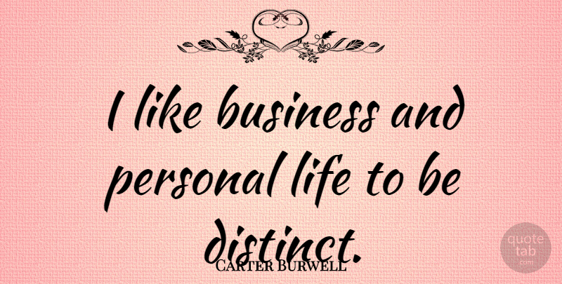 Carter Burwell Quote About Hygiene, Personal Life: I Like Business And Personal...
