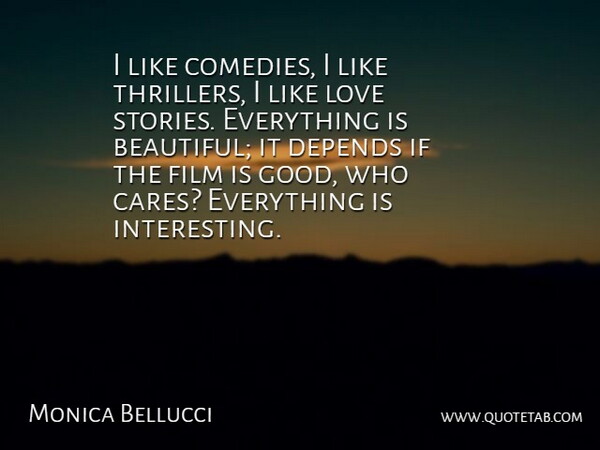 Monica Bellucci Quote About Beautiful, Like Love, Interesting: I Like Comedies I Like...