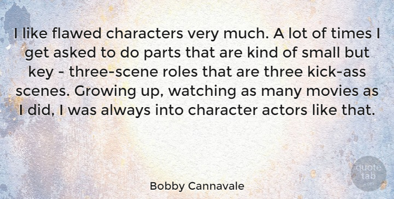 Bobby Cannavale Quote About Growing Up, Character, Keys: I Like Flawed Characters Very...