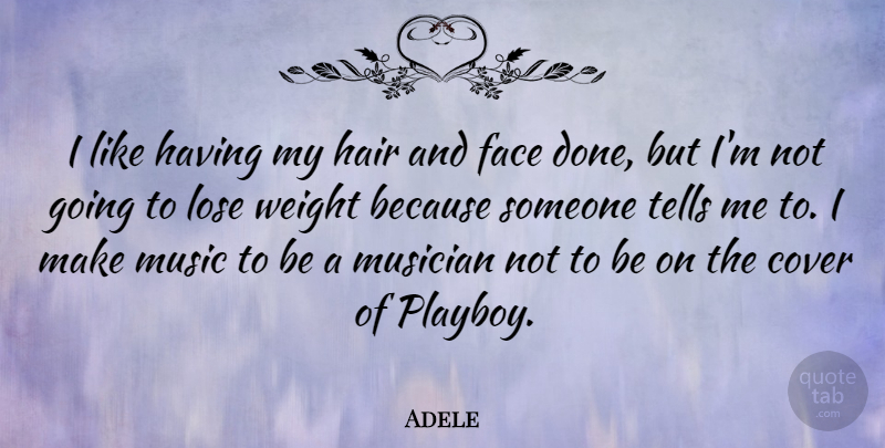 Adele Quote About Self Esteem, Hair, Done: I Like Having My Hair...