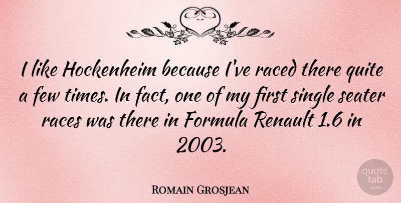 Romain Grosjean Quote About Few, Quite, Races: I Like Hockenheim Because Ive...
