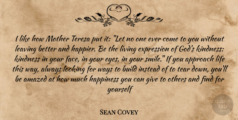 Sean Covey Quote About Mother, Kindness, Eye: I Like How Mother Teresa...