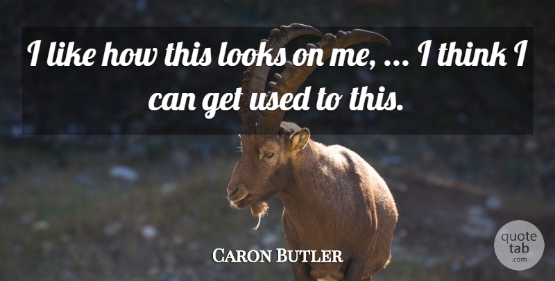 Caron Butler Quote About Looks: I Like How This Looks...