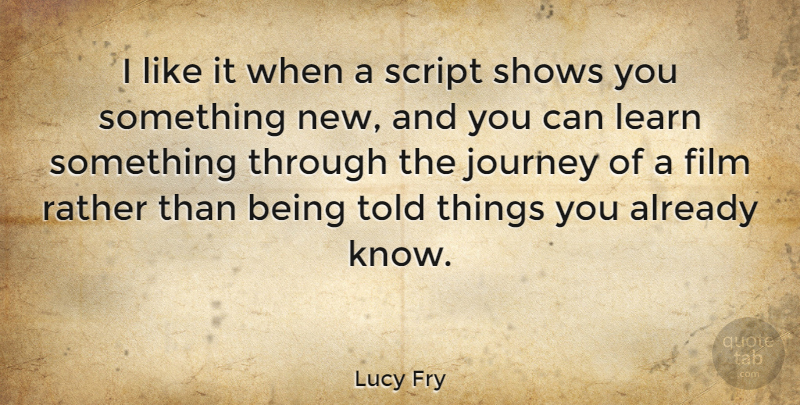 Lucy Fry Quote About Script, Shows: I Like It When A...