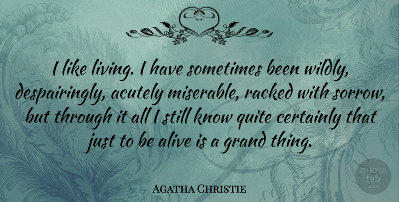 Agatha Christie Quote About Inspirational, Life, Happiness: I Like Living I Have...