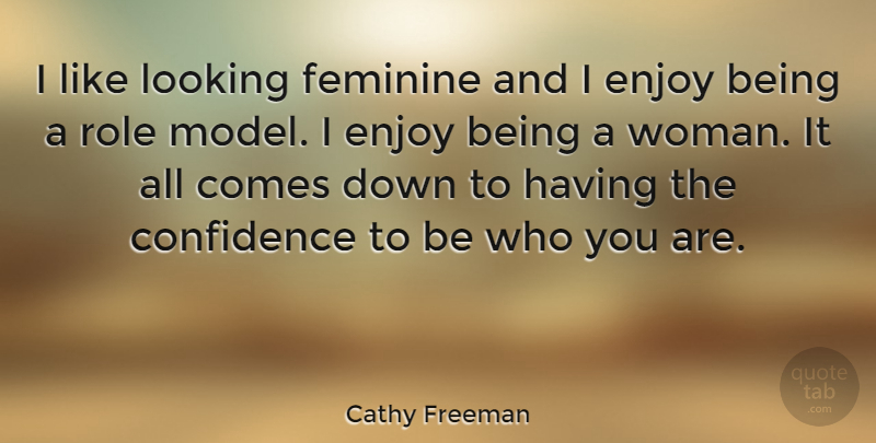 Cathy Freeman Quote About Role Models, Be Who You Are, Roles: I Like Looking Feminine And...