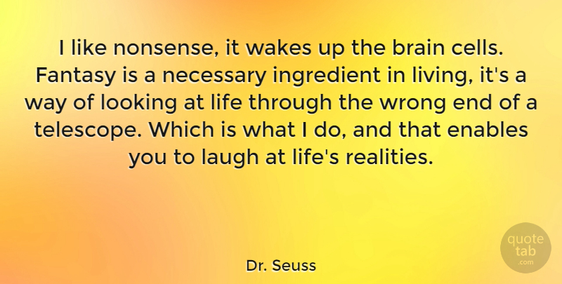 Dr. Seuss Quote About Love, Life, Success: I Like Nonsense It Wakes...