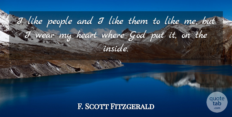 F. Scott Fitzgerald Quote About Heart, People, Feelings: I Like People And I...