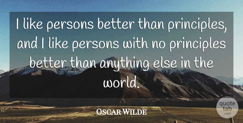 Oscar Wilde Quote About Funny, Witty, World: I Like Persons Better Than...